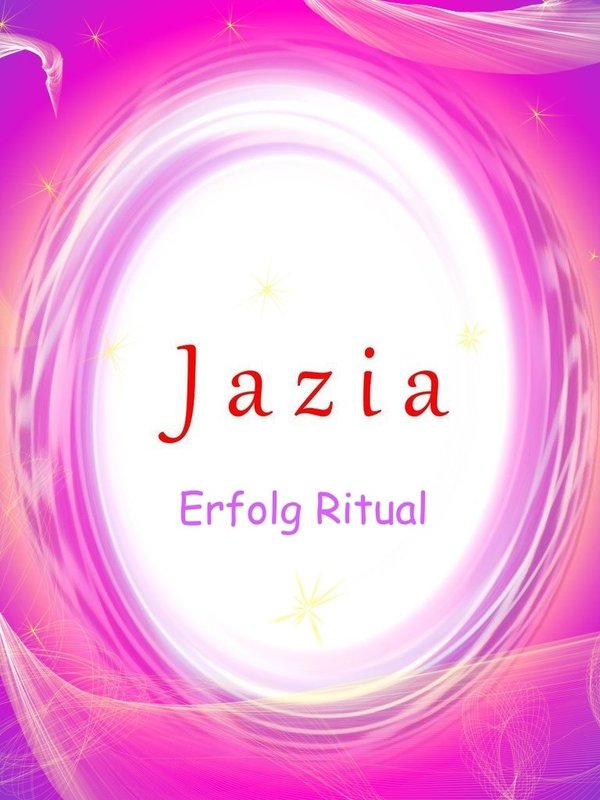 Jazia Erfolg Ritual
